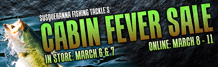 Susquehanna Fishing Tackle Cabin Fever Sale